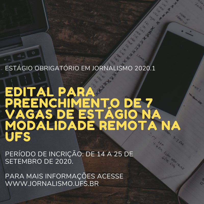 O Edital é para o preenchimento de vagas de estágio na ASCOM/UFS, Rádio UFS e PPGCOM.